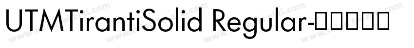 UTMTirantiSolid Regular字体转换